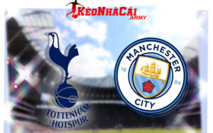 Soi Kèo Tottenham vs Manchester City - EFL Cup 3h15 31/10